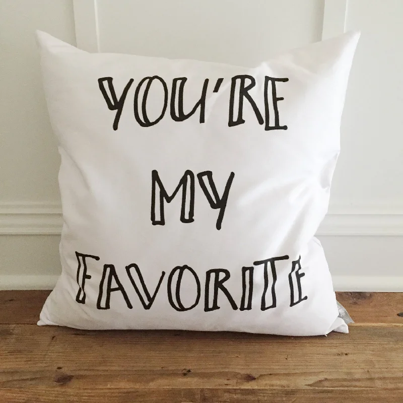 You're My Favorite Pillow Cover